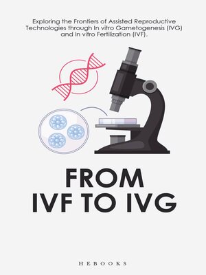 cover image of From IVF to IVG